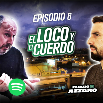 EL LOCO Y EL CUERDO - Episodio 6 (con Noray Nakis)