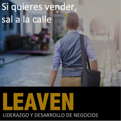 Si quieres vender, sal a la calle | Ep. 005 Si quieres vender, sal a la calle | Ep. 005