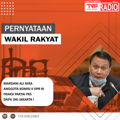 Mardani Ali Sera Usulkan Menteri ATR/BPN Bentuk Satgas Untuk Atasi Sengketa Tanah episode artwork