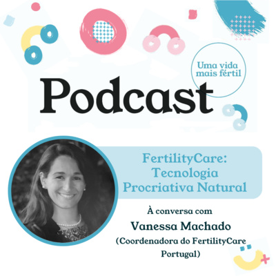 2. FertilityCare: Tecnologia Procriativa Natural - com Vanessa Machado