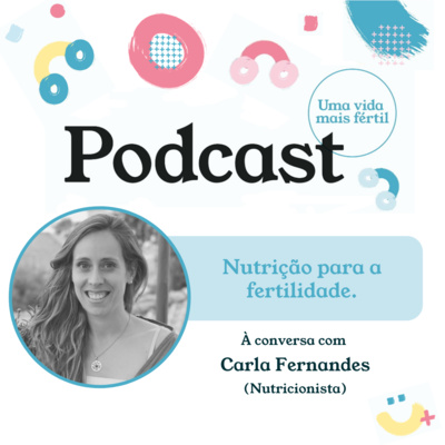 12. Nutrição e Fertilidade - com Carla Fernandes