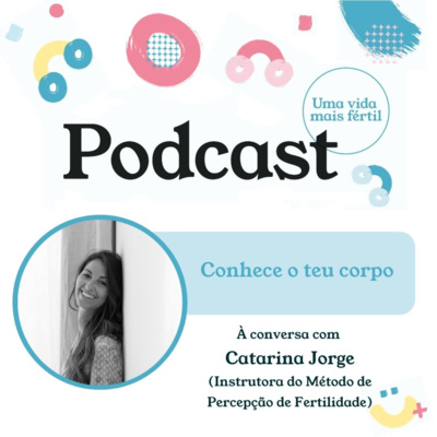 17. Conhece o teu corpo - com Catarina Jorge