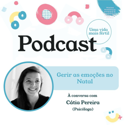 24. Gerir emoções no Natal - com Psicóloga Cátia Pereira