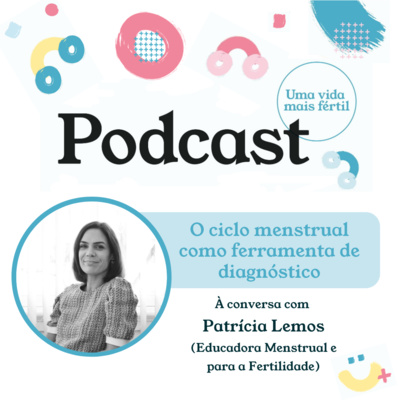 25. O ciclo menstrual como ferramenta de diagnóstico - com Patrícia Lemos