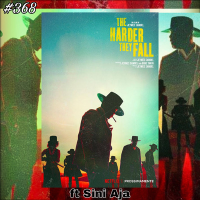 368. Review The Harder They Fall Ft Sini Aja episode artwork