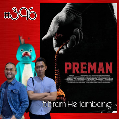 396. Review Film Preman Ft Bram Herlambang episode artwork