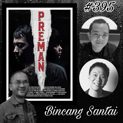 395. Preman - Special Screening Interview with Randolph Zaini & Elwin Hendrijanto episode artwork