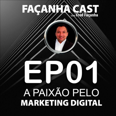 [T1] EP01 - A Paixão pelo Marketing Digital