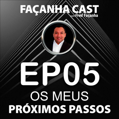 [T1] EP05 - Quais os próximos passos do Fred Façanha