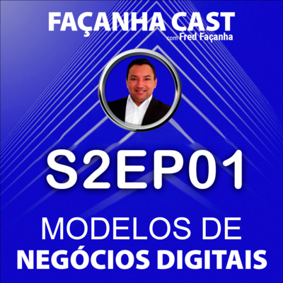 S2EP01 - Modelos de Negócios Digitais, qual deles se encaixa com você?