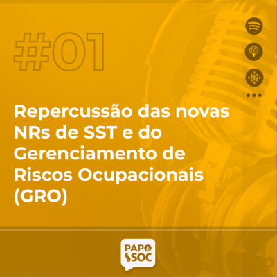 #01 - SST - Repercussão das novas NRs de SST e do Gerenciamento de Riscos Ocupacionais (GRO)