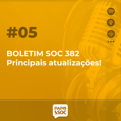 #05 - BOLETIM SOC 382 - Principais atualizações!