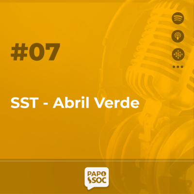 #07 - SST - Você sabe a origem do Abril Verde?