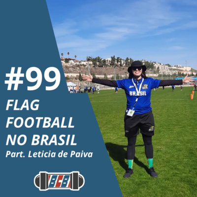 BCB 99 - Flag Football no Brasil | Part. Leticia de Paiva