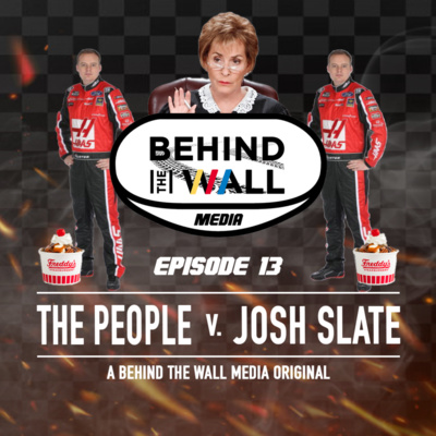 Behind the Wall Episode 13: The People vs. Josh Slate