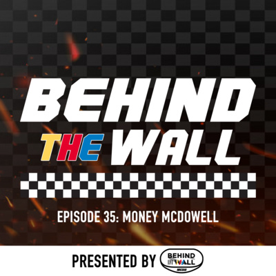 Behind the Wall Episode 35: Money McDowell