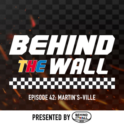 Behind the Wall Episode 42: Martin's-Ville