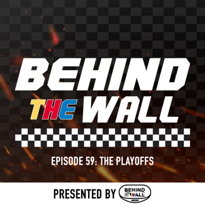 Behind the Wall Episode 59: The Playoffs