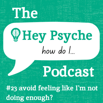 #23 Avoid Feeling Like I'm Not Doing Enough? episode artwork