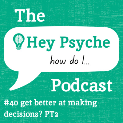 #40 Get Better at Decision Making? PT2 episode artwork