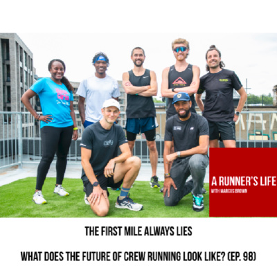 #98 - The First Mile Always Lies: What does the future of crew running look like?