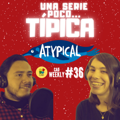 Reaccionando a ATYPICAL 🤯 ¿Qué podemos aprender de esta serie? 🤔 CAD Weekly #36