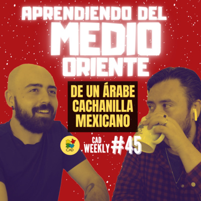 ÁRABE MEXICANO opina sobre México y Tijuana 🔴 CAD Weekly #45 People of Tijuana