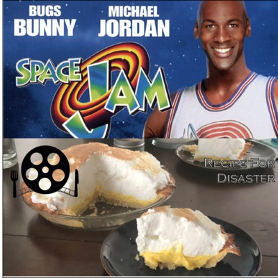 Ep 8: Space Jam and Lemon Meringue Pie