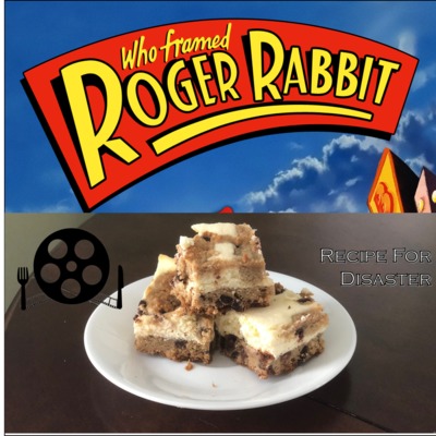 Ep 15: Who Framed Roger Rabbit and Cookie Cheesecake Bars