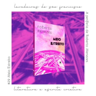MEIO ESTREITO - A PERIFERIA DE ROBERTO MENEZES