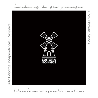 EDITORAS INDEPENDENTES: MOINHOS