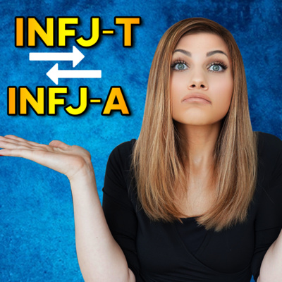 INFJ-T vs. INFJ-A | CAN YOU CHANGE YOUR SUBTYPE?! episode artwork