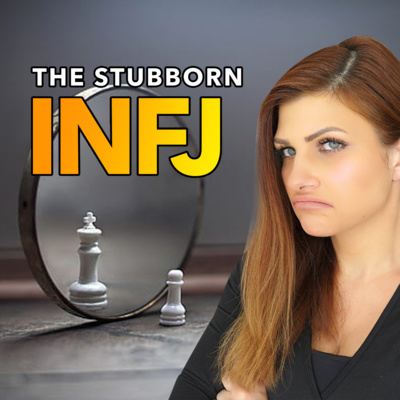 WHY INFJs UNDERESTIMATE JUST HOW STUBBORN THEY ARE episode artwork