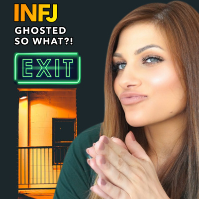 WHEN A TRUE INFJ GETS GHOSTED OFTEN ENOUGH (this is what happens) episode artwork