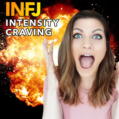 WHY THE INFJ NEEDS INTENSITY IN THEIR LIFE episode artwork