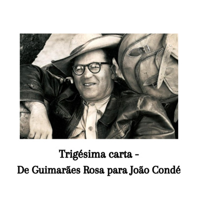 Trigésima carta - De Guimarães Rosa para João Condé 