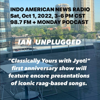 IAN Unplugged 2240 100122 Classically Yours with Jyoti Celebrates the 1st Anniversary with Guests episode artwork