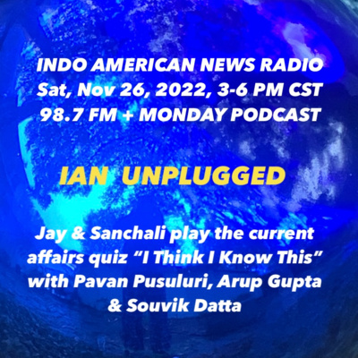 IAN Unplugged 2248 112622 Jay & Sanchali play I Think I Know This with Arup Gupta,Souvik Datta & Pavan Pusuluri episode artwork