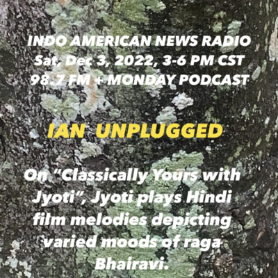 IAN Unplugged 2249 120322 Classically Yours with Jyoti on Raga Bhairavi episode artwork