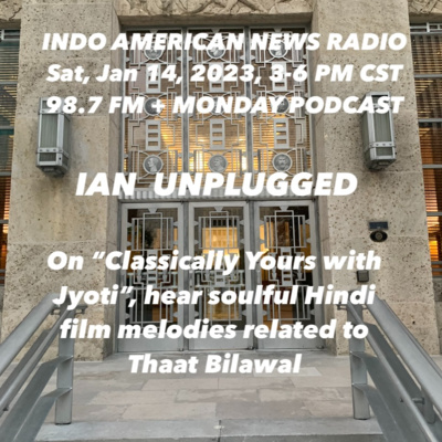 IAN Unplugged 2302 011423 Classically Yours with Jyoti on Thaat Bilawal episode artwork