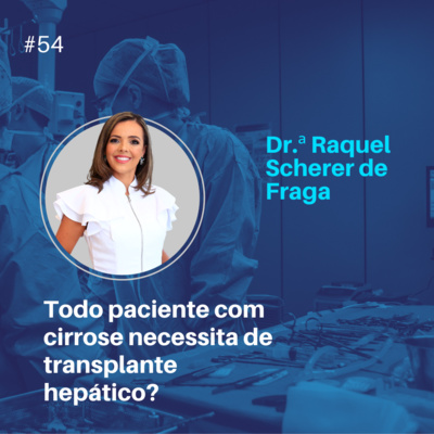Todo paciente com cirrose necessita de transplante hepático?