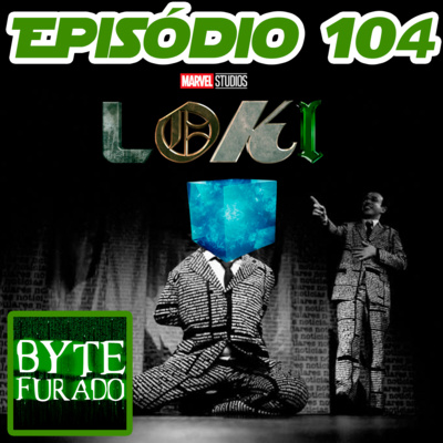 Episódio 104 - Loki: 1º episódio "Glorioso Propósito" (Disney – 2021) (sem spoiler e com spoiler)