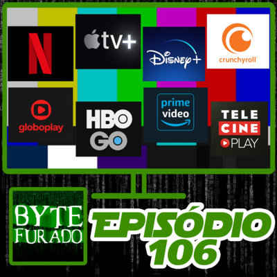 Episódio 106 – Serviços de Streaming de Vídeo mais populares