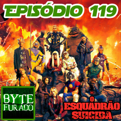 Episódio 119 - O Esquadrão Suicida (2021 - HBO Max) - com spoiler