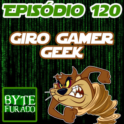 Episódio 120 - Giro Gamer Geek: Halo Infinite, The Witcher, Matrix Resurrections, La Casa de Papel, CCXP, TGA, The Boys e Muito Mais...