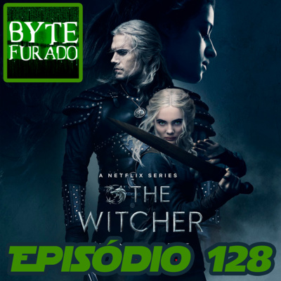 Episódio 128 – Série The Witcher 2ª temporada (2021 - Netflix) (com spoiler)