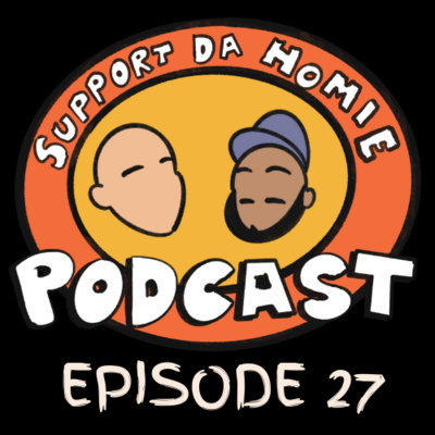 SUPPORT DA HOMIE PODCAST