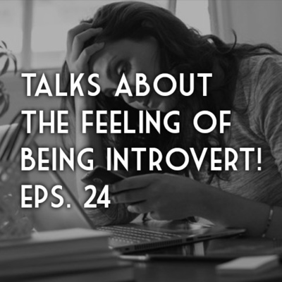 Talks With Friend Eps. 15 - "Talks About The Feeling of Being Introvert" - With Darma Sigit - Riza Unut's Podcast Eps. 24