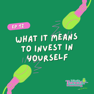 EP 12: What It Means to Invest in Yourself episode artwork