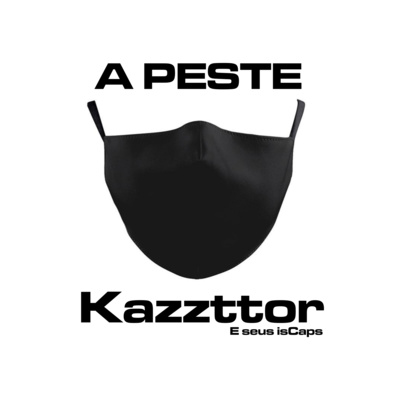 Kazzttor e seus isCaps